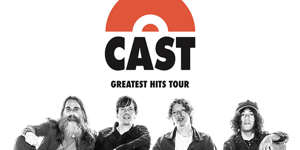 CAST – Greatest Hits Tour