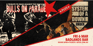 Bulls On Parade (RATM Tribute) + System Of A Down Under (SOAD Tribute)